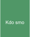 Kdo smo
